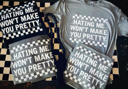 Hating me won’t make you pretty Crewneck