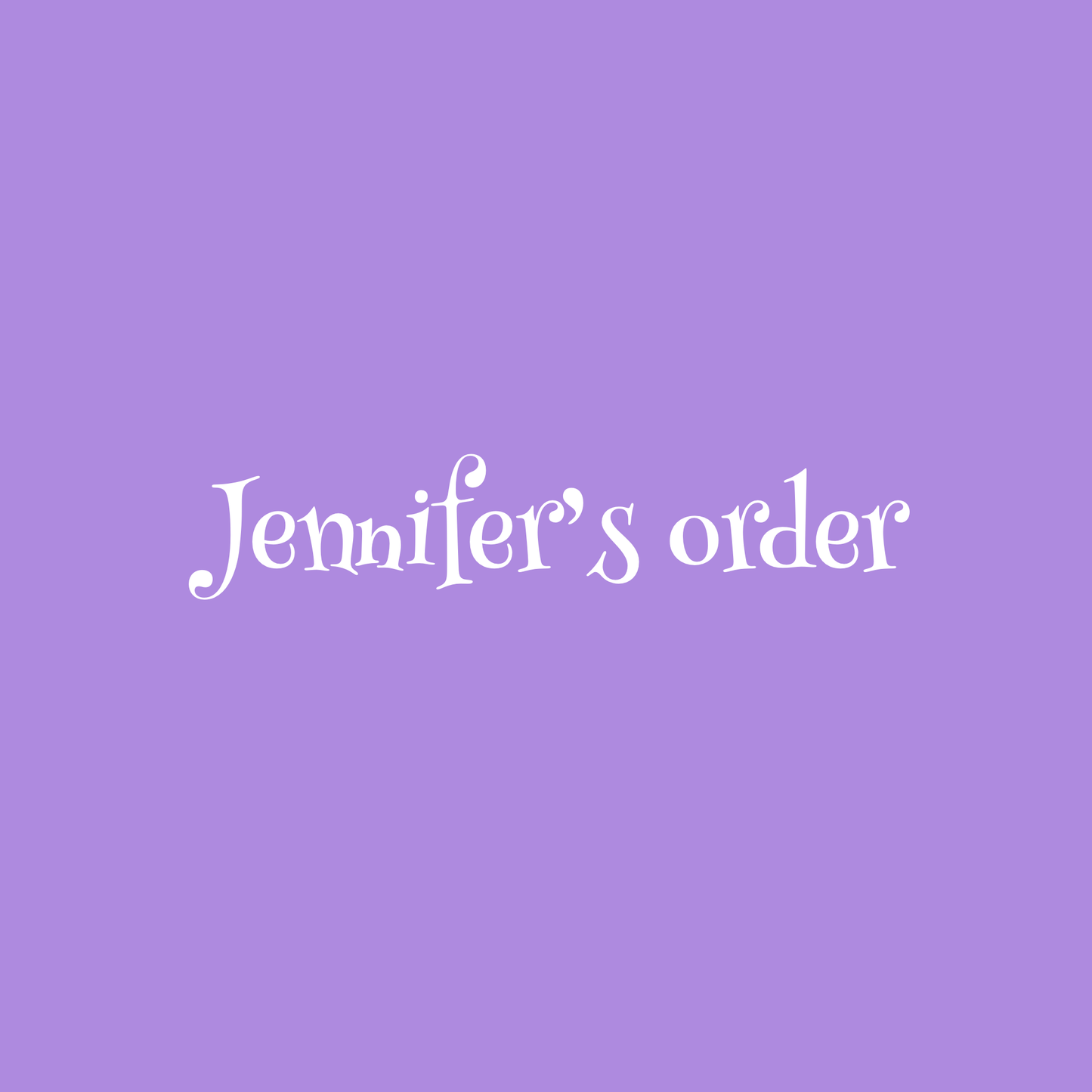 Jennifer’s order