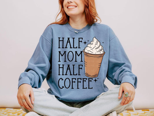 Half Mom Half coffee