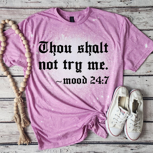 Thou Shalt Not Try Me $10 Dollar Tee