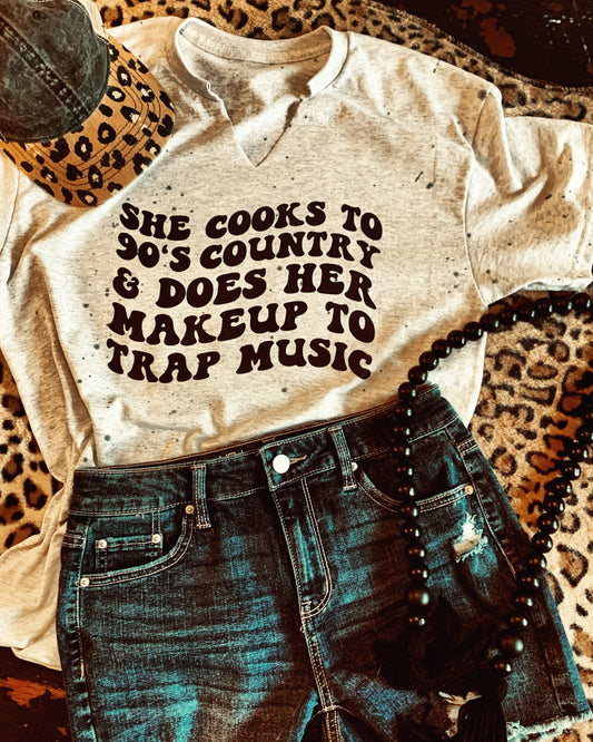 She cooks to 90’s country & does her makeup to trap music