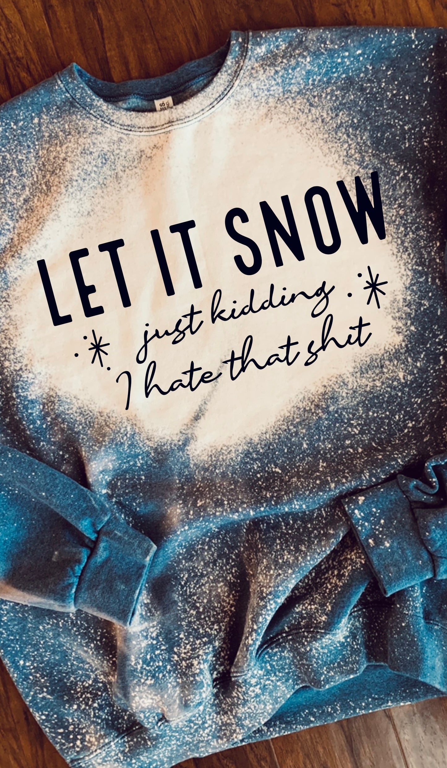 Let it snow ❄️ …. Just kidding I h*te that sh*t